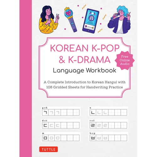 Korean K-Pop and K-Drama Language Workbook: A Complete Introduction to Korean Hangul with 108 Gridded Sheets for Handwriting Practice (Free Online Aud