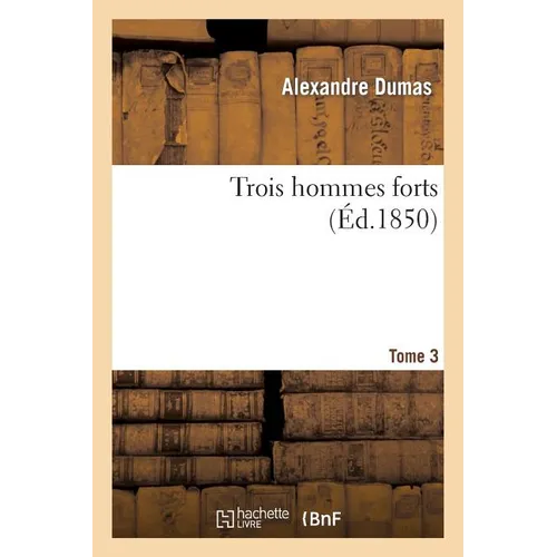 Trois Hommes Forts. Tome 3