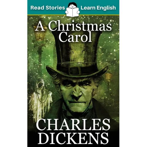 A Christmas Carol: CEFR level B1 (ELT Graded Reader)