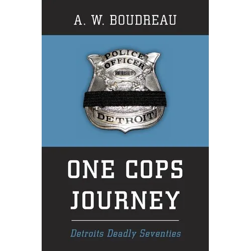 One Cops Journey: Detroits Deadly Seventies