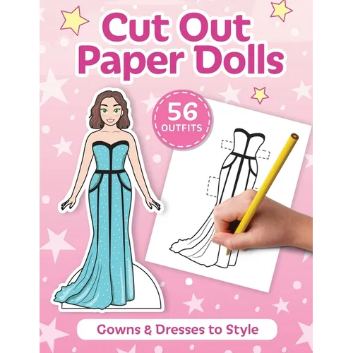 Cut Out Paper Dolls: 56 Gowns and Dresses Coloring Book