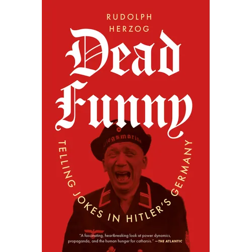 Dead Funny: Telling Jokes in Hitler's Germany