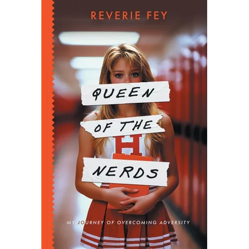 Queen of the Nerds: My Journey of Overcoming Adversity