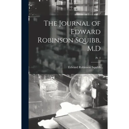 The Journal of Edward Robinson Squibb, M.D; Pt. 2