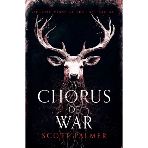 A Chorus of War: Second Verse of the Last Ballad (Paperback)