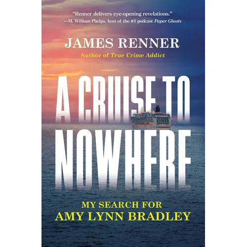 A Cruise to Nowhere: My Search for Amy Lynn Bradley