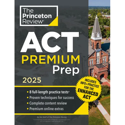 Princeton Review ACT Premium Prep, 2025: 8 Practice Tests + Content Review, Plus Info & Practice for the New Enhanced ACT