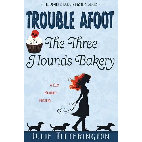 Trouble Afoot At The Three Hounds Bakery