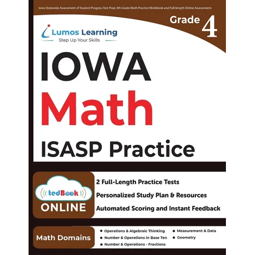 4th Grade Math Practice Workbook and Full-length Online Assessments: ISASP Study Guide