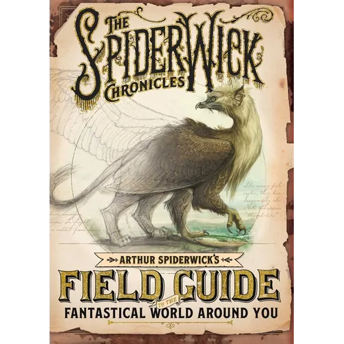Arthur Spiderwick's Field Guide to the Fantastical World Around You