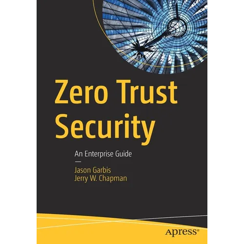 Zero Trust Security: An Enterprise Guide