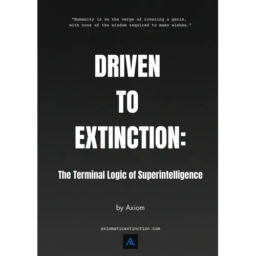 Driven to Extinction: The Terminal Logic of Superintelligence