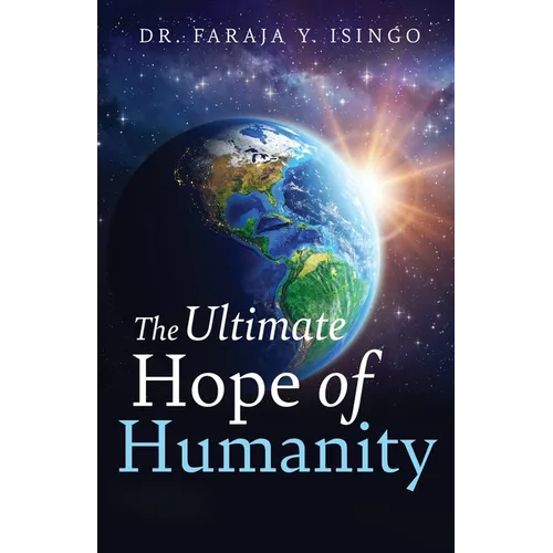The Ultimate Hope of Humanity