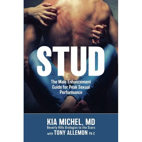 Stud: The Male Enhancement Guide for Peak Sexual Performance