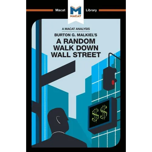 An Analysis of Burton G. Malkiel's a Random Walk Down Wall Street