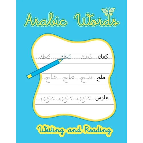 Arabic Words Writing And Reading: Arabic Handwriting Workbook, Learn How To Read And Write Arabic
