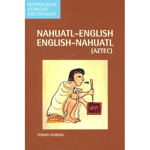 Nahuatl-English English-Nahuatl Concise Dictionary