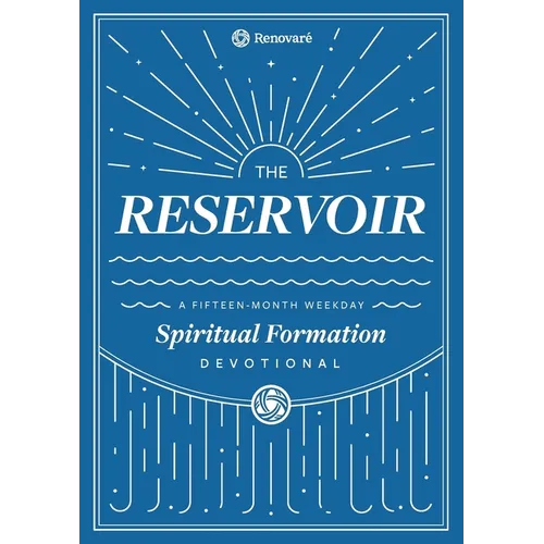 The Reservoir: A 15-Month Weekday Devotional for Individuals and Groups