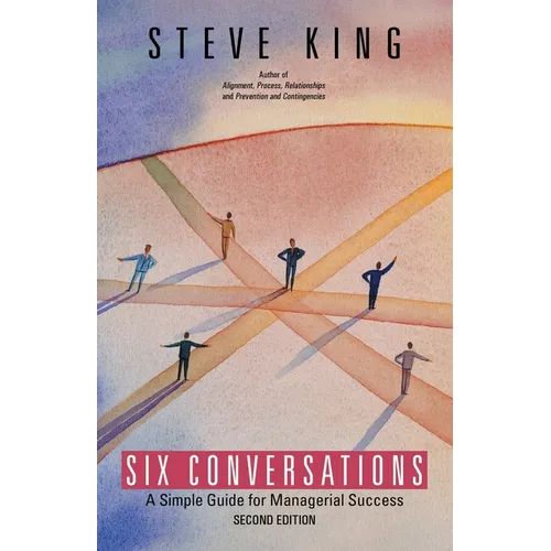 Six Conversations: A Simple Guide for Managerial Success