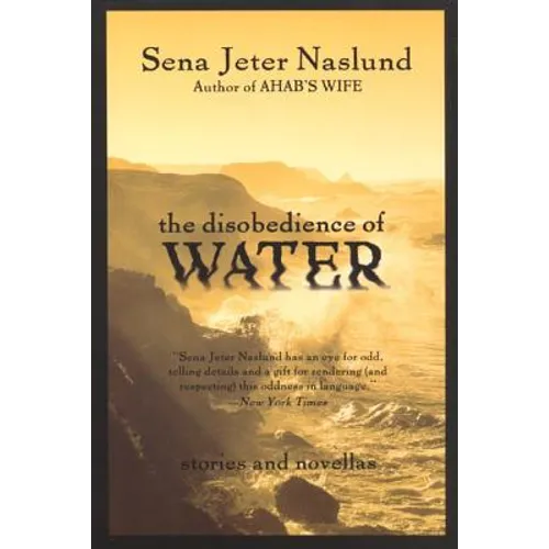 The Disobedience of Water: Stories and Novellas
