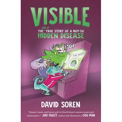 Visible: The (Sort Of) True Story of a Not-So Hidden Disease