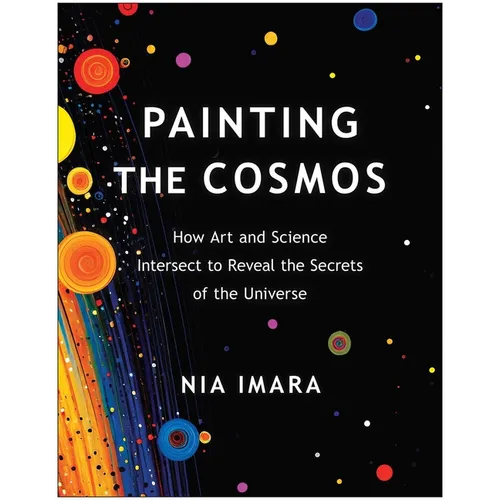 Painting the Cosmos: How Art and Science Intersect to Reveal the Secrets of the Universe