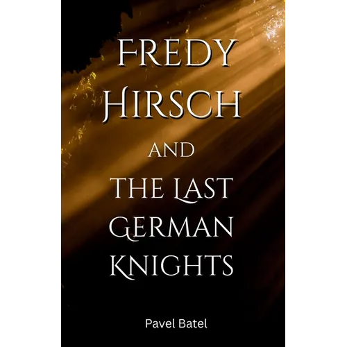 Fredy Hirsch and the Last German Knights