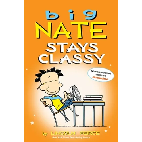 Big Nate Stays Classy: Two Books in One