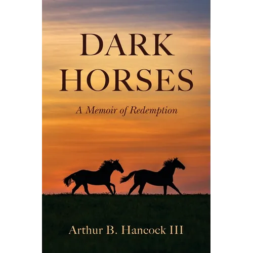 Dark Horses: A Memoir of Redemption