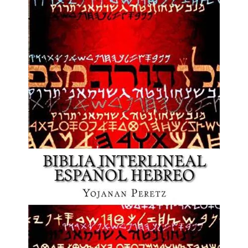 Biblia Interlineal Español Hebreo: Para Leer En Hebreo