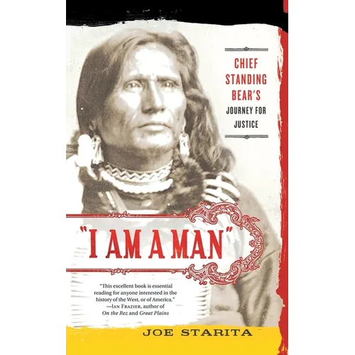 I Am a Man": Chief Standing Bear's Journey for Justice