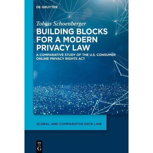 Building Blocks for a Modern Privacy Law: A Comparative Study of the U.S. Consumer Online Privacy Rights ACT