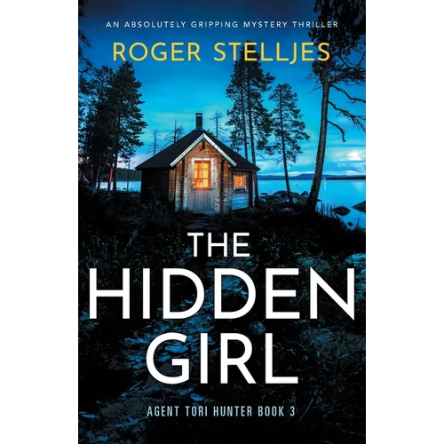 The Hidden Girl: An absolutely gripping mystery thriller
