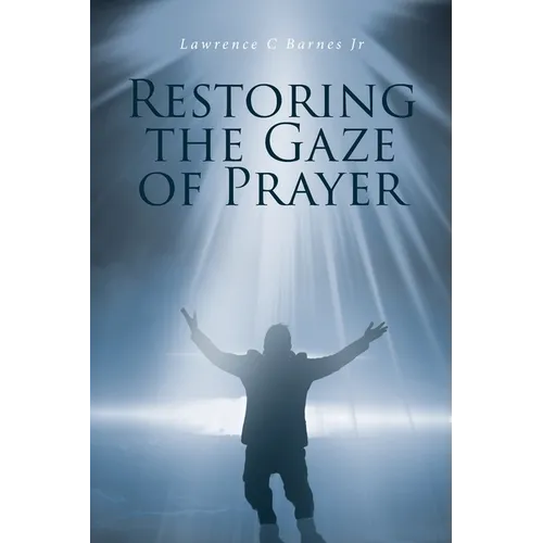 Restoring the Gaze of Prayer