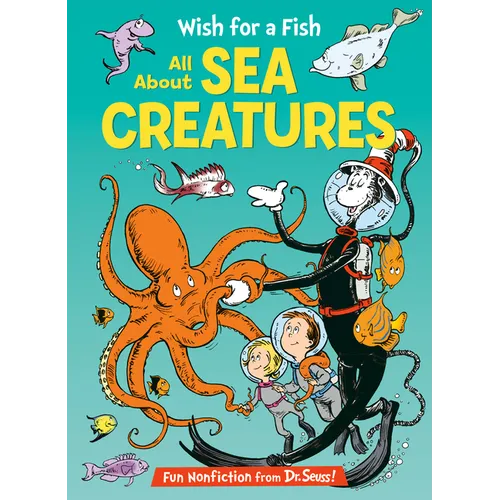 Wish for a Fish: All about Sea Creatures