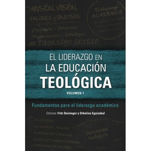 El liderazgo en la educación teológica, volumen 1: Fundamentos para el liderazgo académico