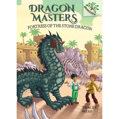 Fortress of the Stone Dragon: A Branches Book (Dragon Masters #17): Volume 17