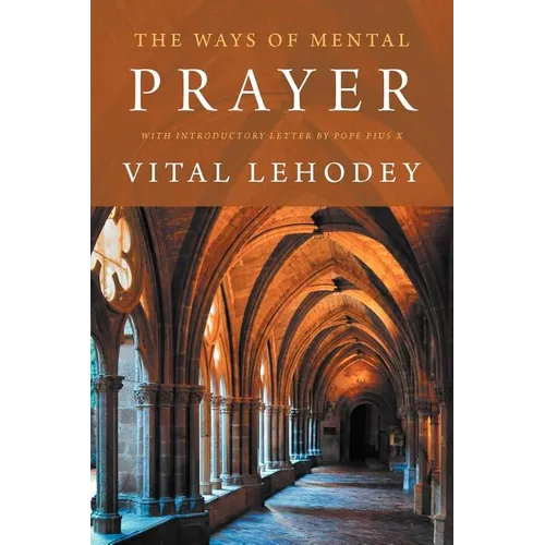 The Ways of Mental Prayer with Introductory Letter by Pope Pius X