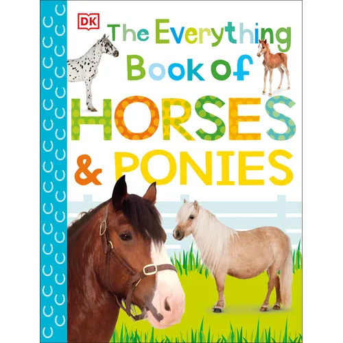 The Everything Book of Horses and Ponies