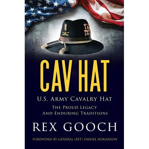 Cav Hat: U.S. Army Cavalry Hat, The Proud Legacy and Enduring Traditions