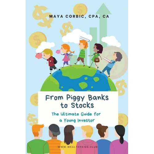 From Piggy Banks to Stocks: The Ultimate Guide for a Young Investor