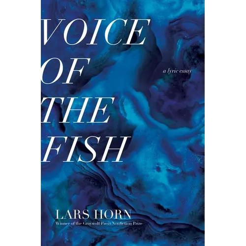 Voice of the Fish: A Lyric Essay