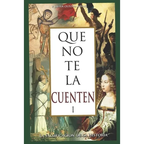 Que no te la cuenten 1: La falsificación de la historia