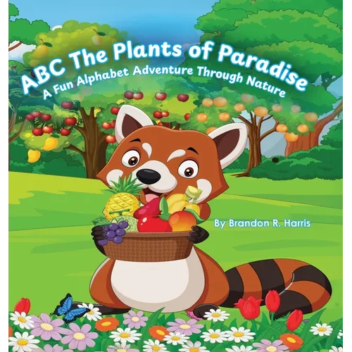 ABC The Plants of Paradise: A Fun Alphabet Adventure Through Nature