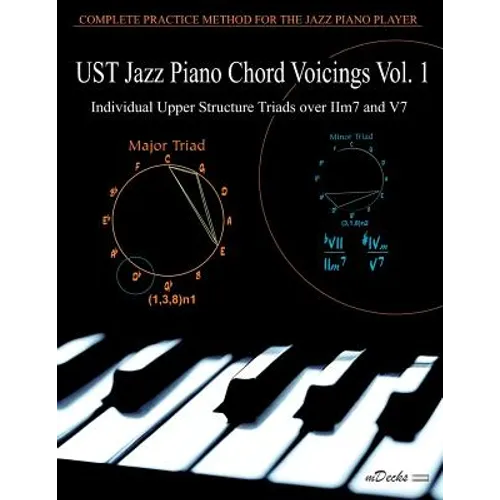 UST Jazz Piano Chord Voicings Vol. 1: Individual Upper Structures Triads over IIm7 and V7