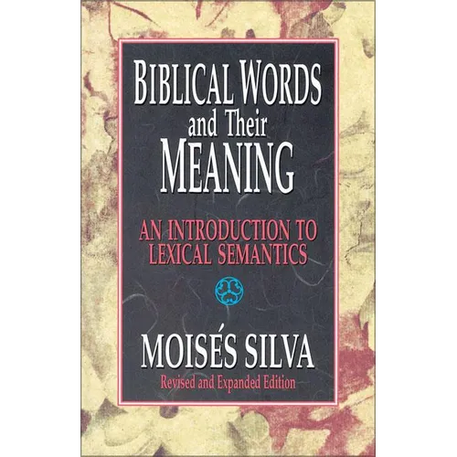 Biblical Words and Their Meaning: An Introduction to Lexical Semantics