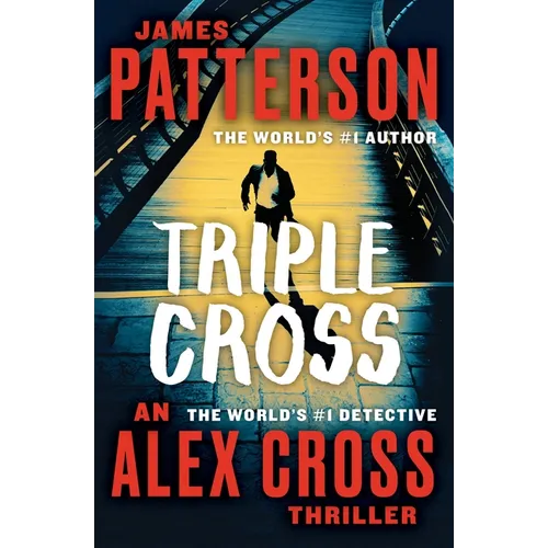 Triple Cross: An Alex Cross Thriller