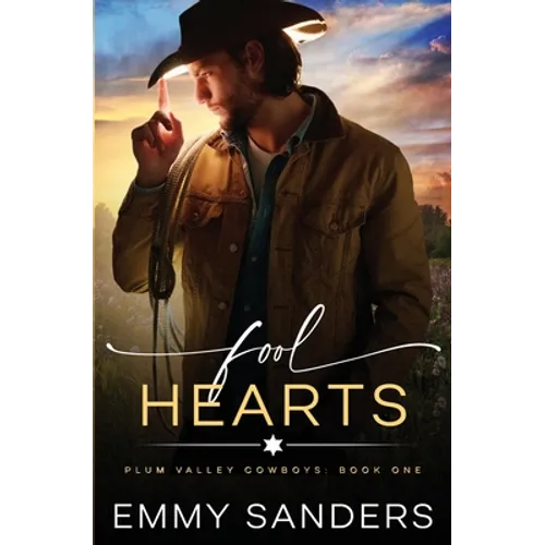 Fool Hearts (Plum Valley Cowboys Book 1)