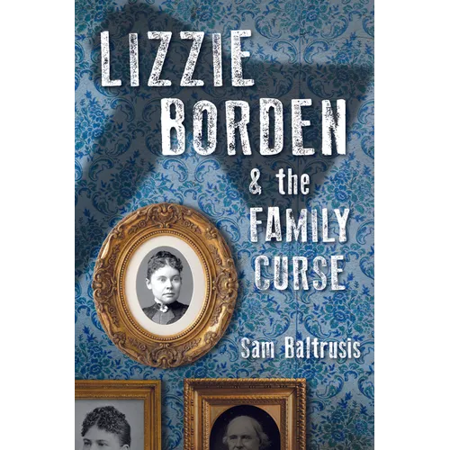 Lizzie Borden & the Family Curse