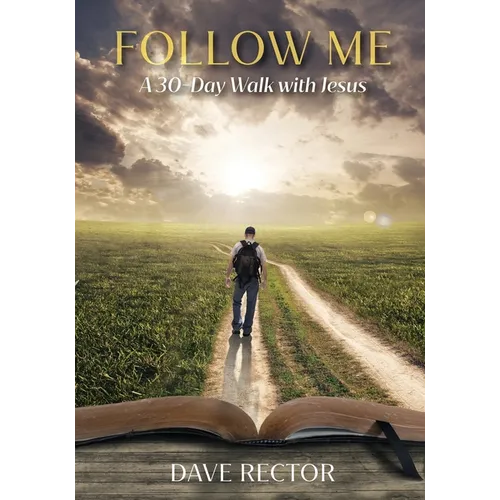 Follow Me: A 30-Day Walk with Jesus